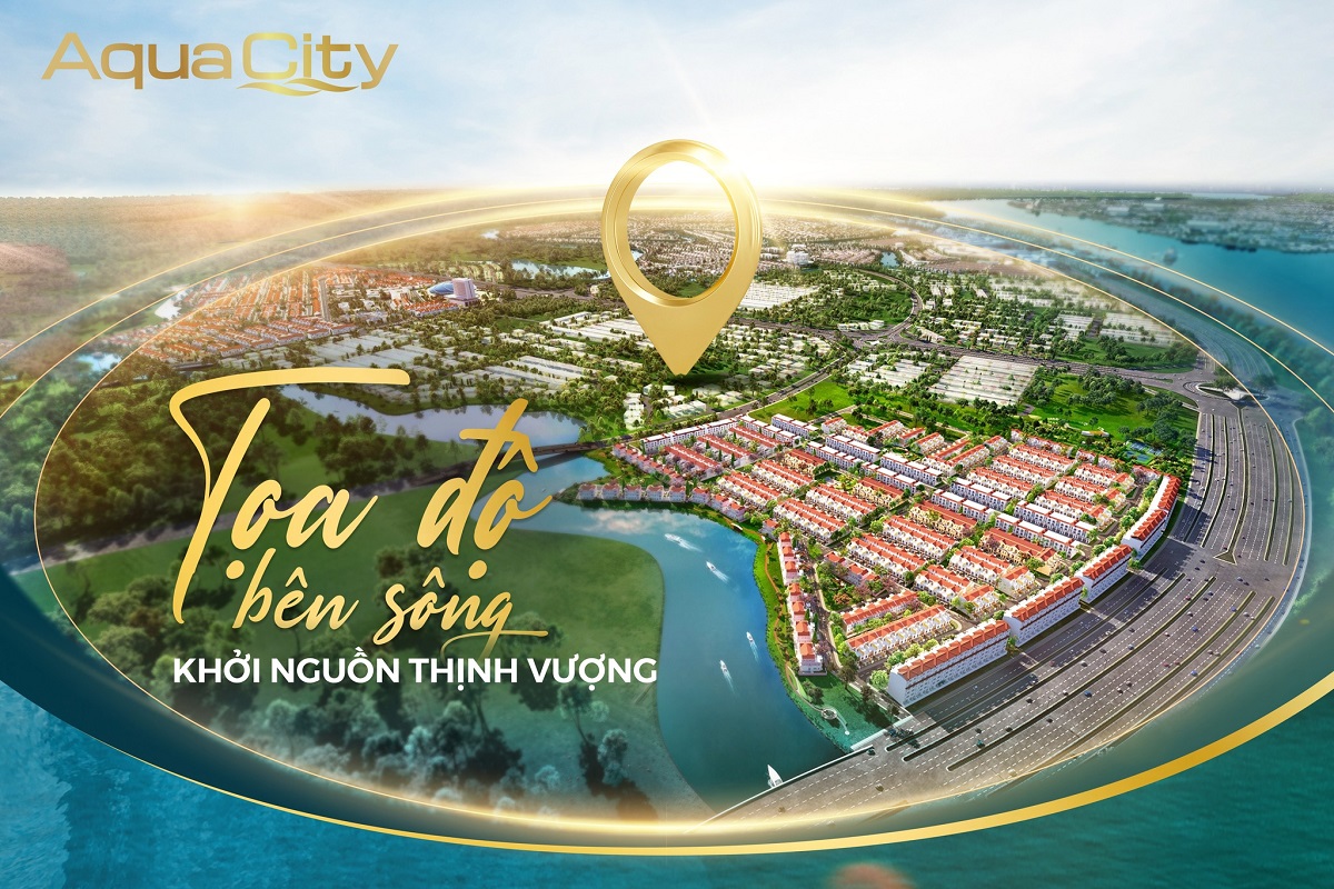 Khu Đô Thị Aqua City – Khu An Sinh Thông Minh Đáng Sống
